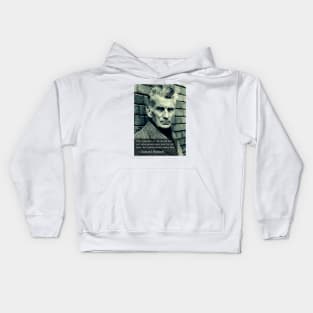 Samuel Beckett portrait and quote: The creation of the world did not take place once and for all time, Kids Hoodie